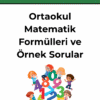 Ortaokul Matematik Formülleri ve Örnek Sorular