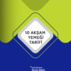 10 Kolay ve Pratik Akşam Yemeği Tarifi