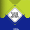 Orkide Bakım Rehberi
